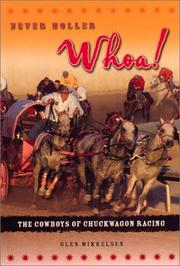 Cover of: Never Holler Whoa: The Life of a Chuckwagon Racing Driver