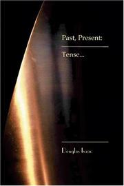 Cover of: Past, Present: Tense...