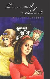 Cover of: Cross My Heart by Jocelyn Shipley, Jocelyn Shipley