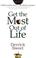 Cover of: Get the Most Out of Life