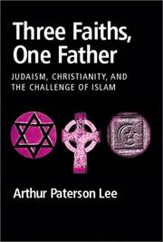 Cover of: Three Faiths, One Father: Judaism, Christianity, and the Challenge of Islam