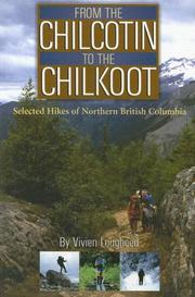 Cover of: From the Chilcotin to the Chilkoot: Selected Hikes of Northern British Columbia