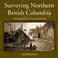 Cover of: Surveying northern British Columbia