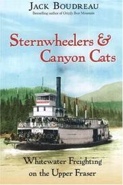 Cover of: Sternwheelers and Canyon Cats: Whitewater Freighting on the Upper Fraser
