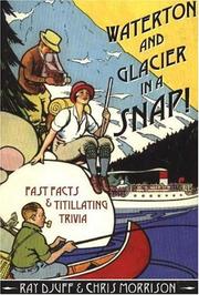 Cover of: Waterton and Glacier in a Snap! Fast Facts and Titillating Trivia