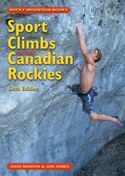 Cover of: Sports Climbs in the Canadian Rockies,  6th Edition by Jon Jones, John Martin