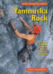 Cover of: Yamnuska Rock: The Crown Jewel of Canadian Rockies Traditional Climbing