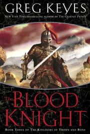 Cover of: The Blood Knight (The Kingdoms of Thorn and Bone, Book 3) by J. Gregory Keyes