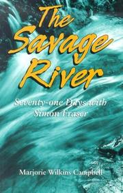 Cover of: The Savage River: Seventy-one Days with Simon Fraser