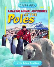Cover of: Amazing Animal Adventures At The Poles: Going Wild (Amazing Animal Adventures)