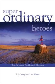 Cover of: Super Ordinary Heroes: True Stories of Big-Hearted Albertans