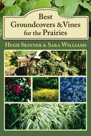 Cover of: Best Groundcovers and Vines for the Prairies by Hugh Skinner, Sara Williams