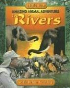 Cover of: Amazing Animal Adventures in Rivers