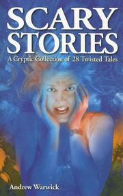 Cover of: Scary Stories: A cryptic Collection of 28 Twisted Tales