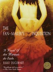 Cover of: The Fan-Maker's Inquisition by Rikki Ducornet