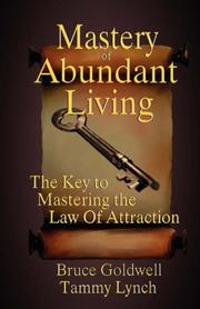 Cover of Mastery of Abundant Living "The Key to Mastering the Law of Attraction" by Bruce Goldwell
