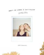 Cover of: Don't Go Where I Can't Follow