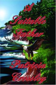 Cover of: A Suitable Father by Patricia Crossley, Patricia Crossley