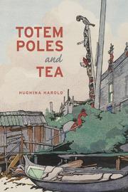 Totem Poles And Tea by Hughina Harold
