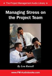 Cover of: Managing Stress on the Project Team by Lou Russell