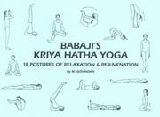 Cover of: Babaji's Kriya Hatha Yoga: 18 Postures of Relaxation & Rejuvenation