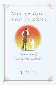 Cover of: Mister God, this is Anna: the true story of a very special friendship--