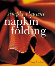 Simply Elegant Napkin Folding by Jordan, Chris
