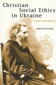 Cover of: Christian Social Ethics in Ukraine: The Legacy of Andrei Sheptytsky
