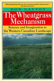 Cover of: The Wheatgrass Mechanism: Science and Imagination in the Western Canadian Landscape