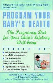 Cover of: Program Your Baby's Health: The Pregnancy Diet for Your Child's Lifelong Well-Being
