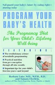 Cover of: Program Your Baby's Health by Barbara Luke ScD. M.P.H. R.D., Tamara Eberlein