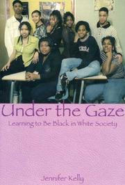 Cover of: Under the gaze: learning to be Black in white society