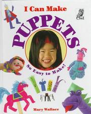 Cover of: I Can Make Puppets (I Can Make) by Mary Wallace, Mary Wallace