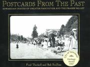 Cover of: Postcards from the past: Edwardian images of Greater Vancouver and the Fraser Valley