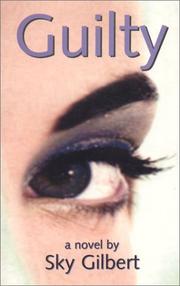 Cover of: Guilty by Sky Gilbert