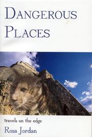 Cover of: Dangerous places: travels on the edge