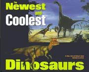 Newest and coolest dinosaurs by Philip J. Currie, Colleayn O. Mastin