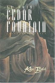 Cover of: To this cedar fountain by Kate Braid