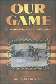 Cover of: Our game: an all-star collection of hockey fiction