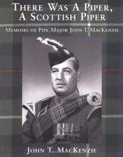 Cover of: There was a piper, a Scottish piper by John T. MacKenzie