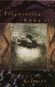 Cover of: Fragmenting body etc. by Douglas Barbour