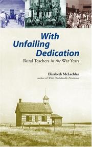 Cover of: With Unfailing Dedication: Rural Teachers in the War Years