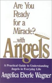 Cover of: Are You Ready for a Miracle?... With Angels: A Practical Guide to Understanding Angels in Everyday Life