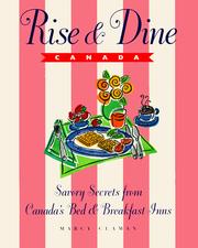 Cover of: Rise & dine Canada: savory secrets from Canada's bed & breakfast inns