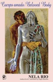 Cover of: Beloved Body/Cuerpo Amado by Nela Rio, Hugh Hazelton