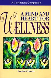 Cover of: A Mind and Heart for Wellness