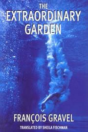 Cover of: The extraordinary garden by François Gravel