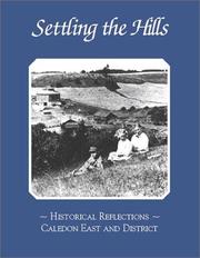 Cover of: Settling the hills: historical reflections, Caledon East and District