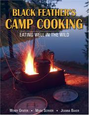 Cover of: Camp Cooking: The Black Feather Guide by Mark Scriver, Wendy Grater, Joanna Baker