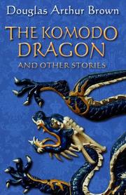 Cover of: The Komodo Dragon and Other Stories by Douglas Arthur Brown